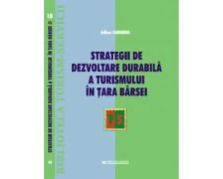 Strategii de dezvoltare durabila a turismului in Tara Barsei - Adina Camarda