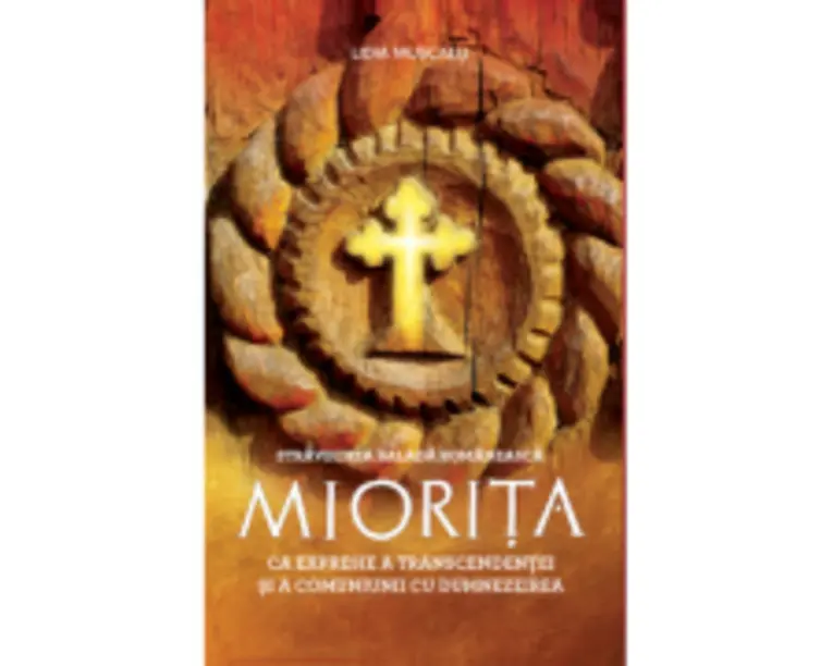 Stravechea balada romaneasca Miorita ca expresie a transcendentei si a comuniunii cu Dumnezeirea - Lidia Muscalu