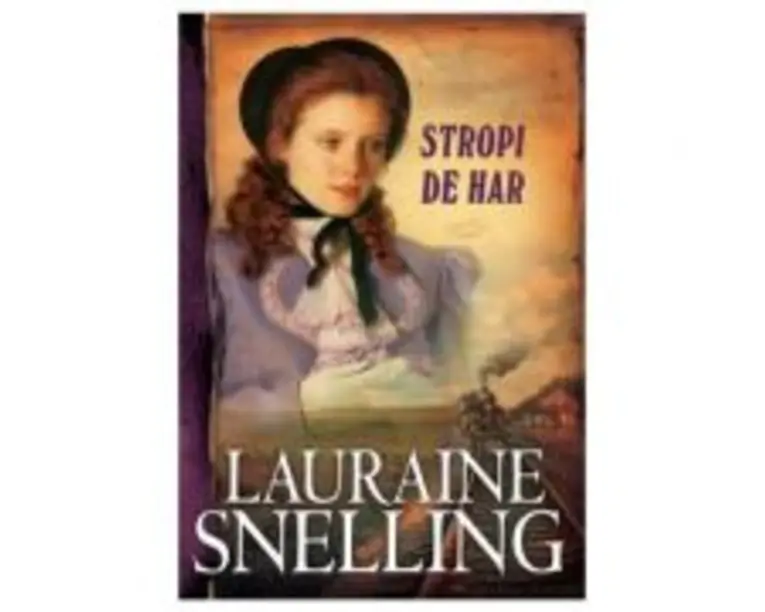 Stropi de har. Seria Red River of the North, volumul 5 - Lauraine Snelling