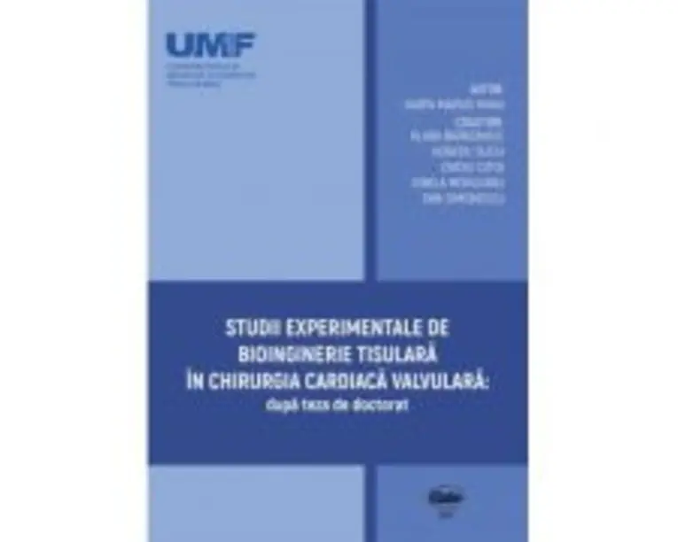 Studii experimentale de bioinginerie tisulara in chirurgia cardiaca valvulara - Marius Mihai Harpa