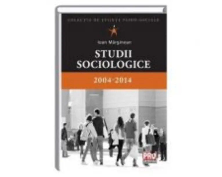 Studii sociologice 2004-2014 - Ioan Marginean