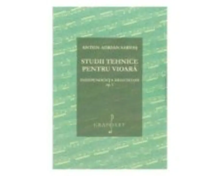 Studii tehnice pentru vioara. Independenta degetelor Opus 1 - Anton Adrian Sarvas