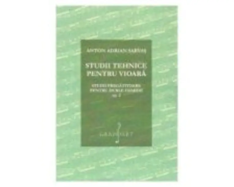 Studii tehnice pentru vioara. Studii pregatitoare pentru duble coarde Opus 2 - Anton Adrian Sarvas