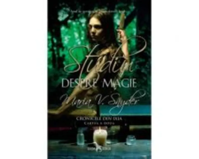 Studiu despre magie. Cronicile din Ixia, volumul 2 - Maria V. Snyder