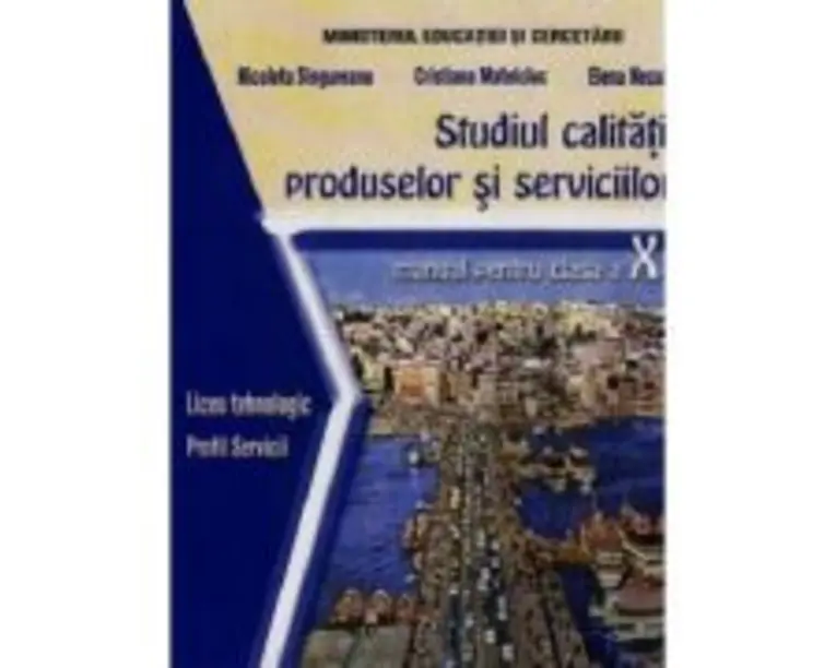 Studiul calitatii produselor si serviciilor. Manual clasa a 10-a - Nicoleta Singureanu