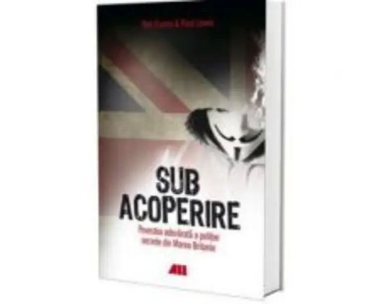 Sub acoperire (Povestea adevarata a politiei secrete din Marea Britanie) - Rob Evans