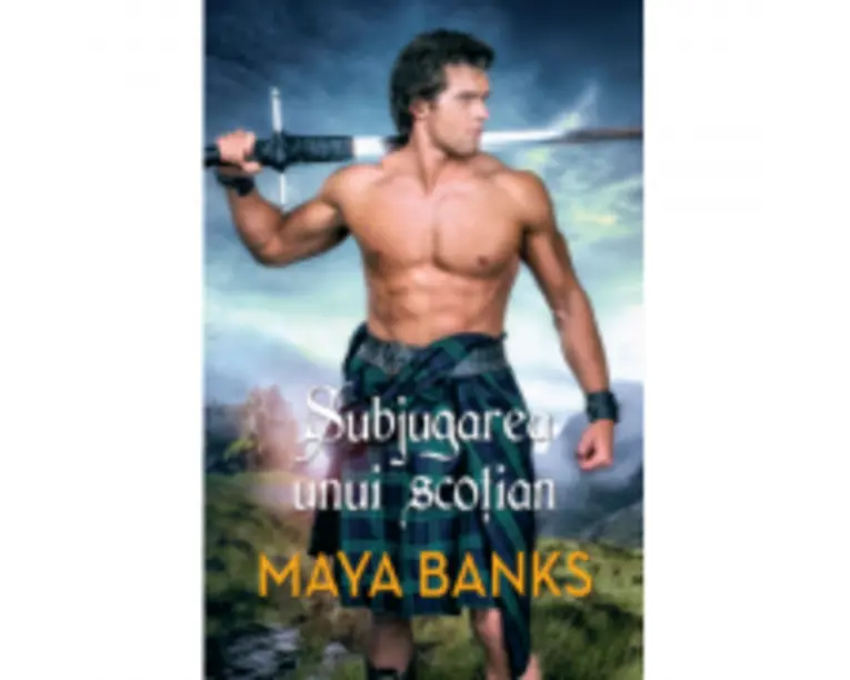 Subjugarea unui scotian - Maya Banks