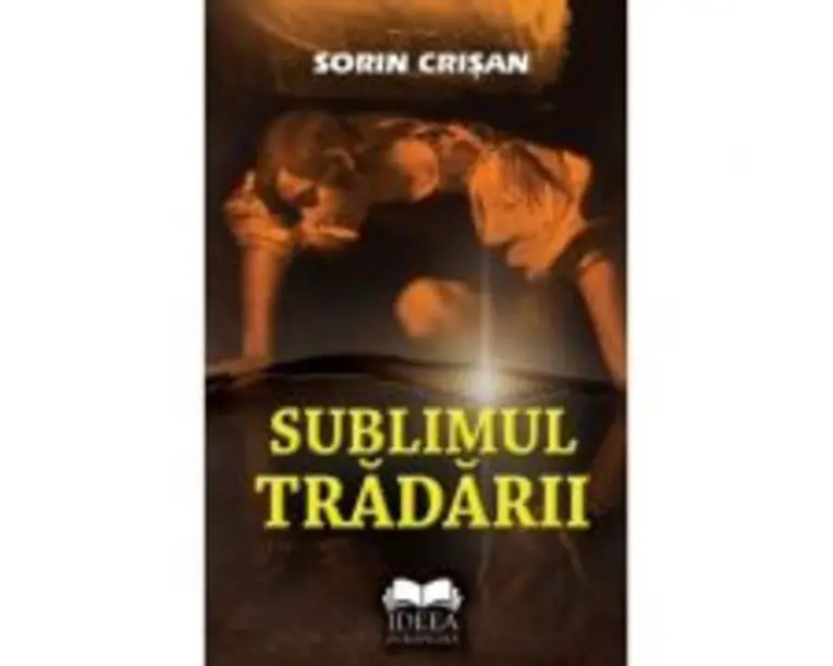 Sublimul tradarii - Sorin Crisan