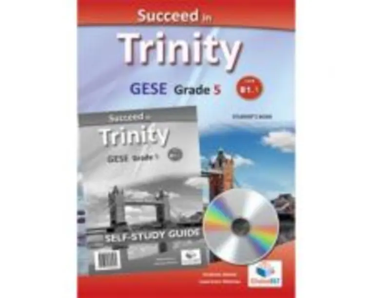 Succeed in Trinity GESE Grade 5 CEFR B1. 1 Global ELT Self-study Edition - Andrew Betsis, Lawrence Mamas