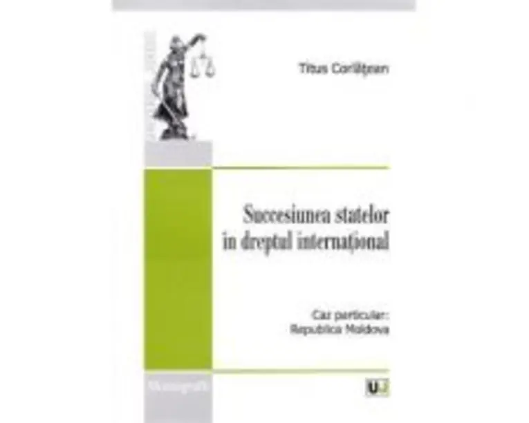 Succesiunea statelor in dreptul international - Titus Corlatean