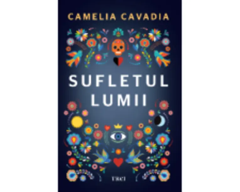 Sufletul lumii - Camelia Cavadia
