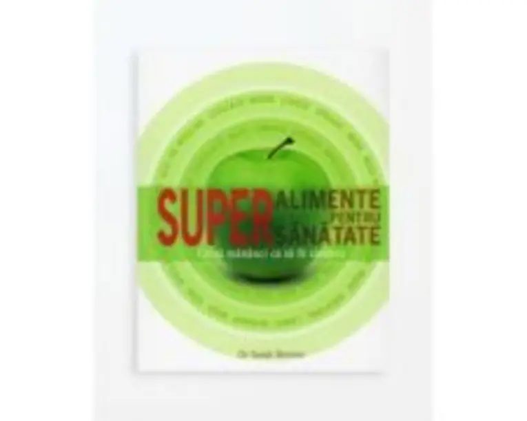 Superalimente pentru sanatate - Sarah Brewer