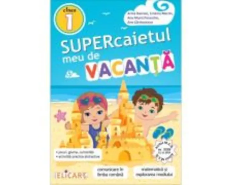 Supercaietul meu de vacanta pentru clasa 1. Comunicare in limba romana. Matematica si explorarea mediului - Cristina Martin