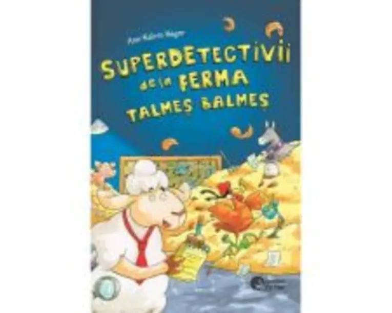 Superdetectivii de la ferma Talmes-Balmes - Ann-Katrin Heger