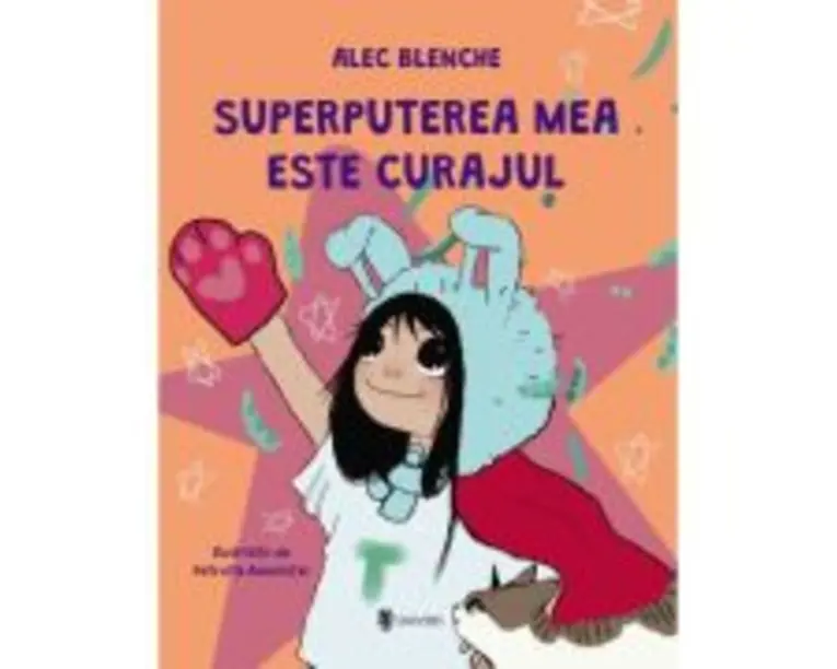 Superputerea mea este curajul - Alec Blenche