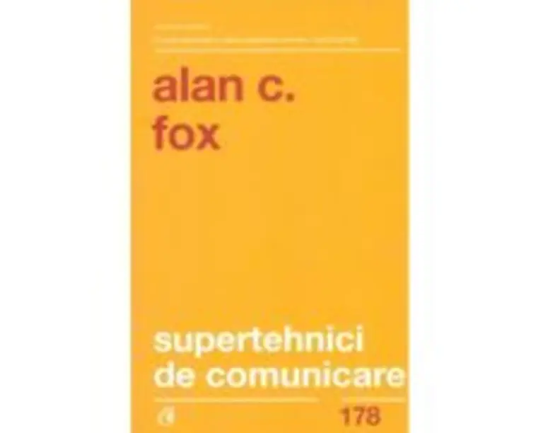 Supertehnici de comunicare. Editia 2 - Alan J. Fox