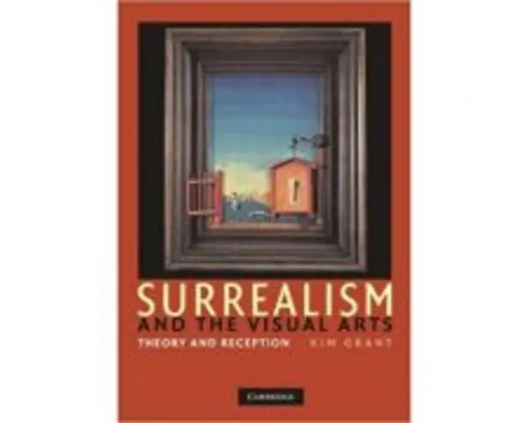 Surrealism and the Visual Arts: Theory and Reception - Kim Grant