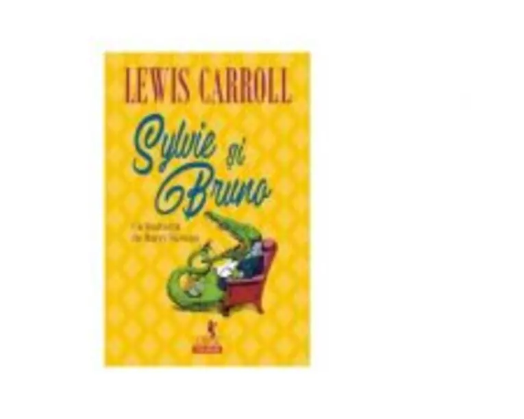 Sylvie si Bruno - Lewis Carroll