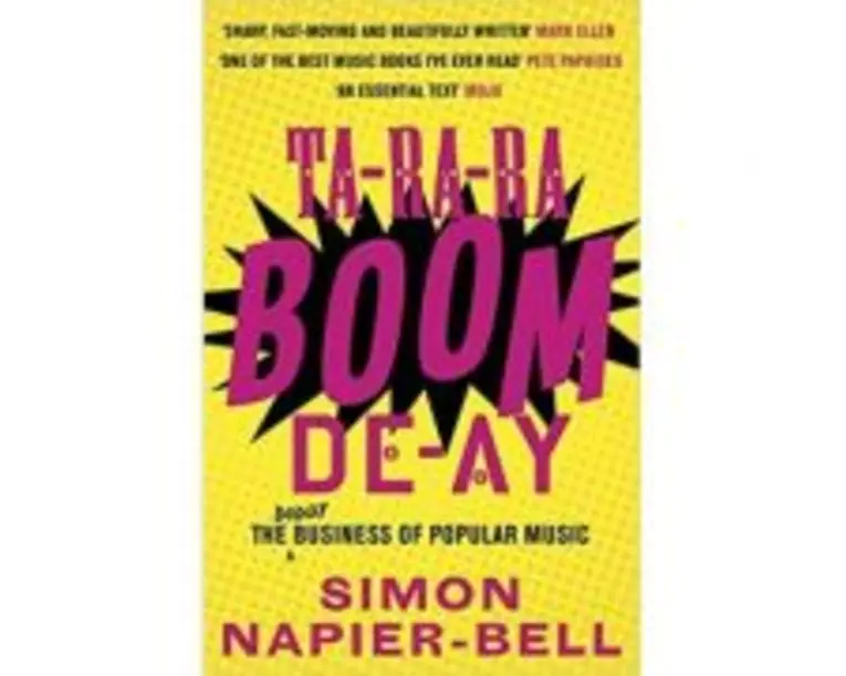 Ta-Ra-Ra-Boom-De-Ay. The Dodgy Business of Popular Music - Simon Napier-Bell