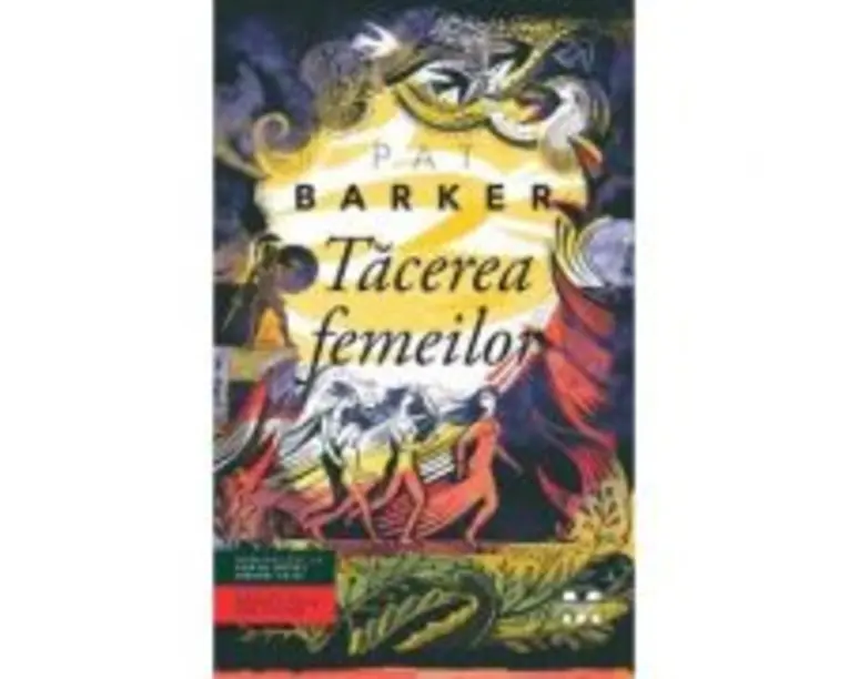 Tacerea femeilor - Pat Barker