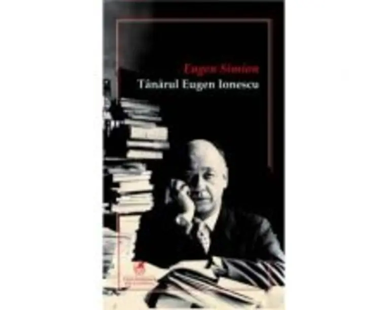 Tanarul Eugen IONESCU - Eugen Simion