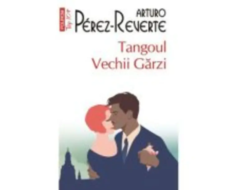Tangoul Vechii Garzi (editie de buzunar) - Arturo Perez-Reverte