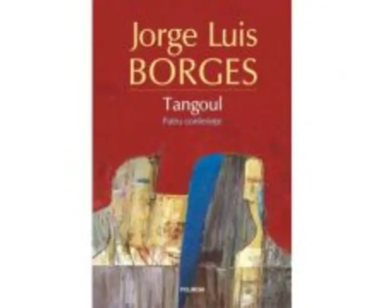 Tangoul. Patru conferinte - Jorge Luis Borges