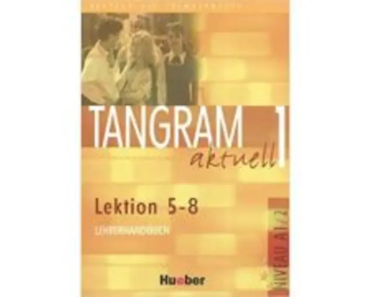 Tangram aktuell 1, Lehrerhandbuch Lektion 5-8 - Ina Alke