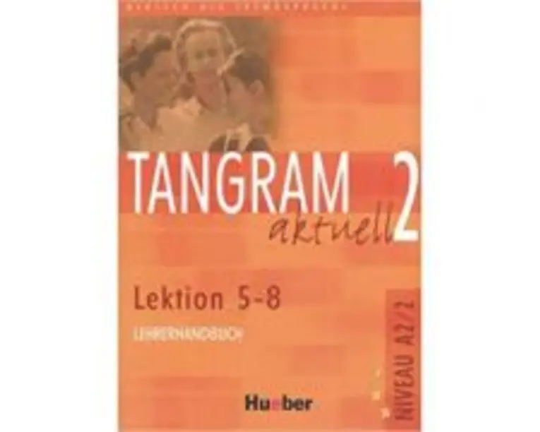 Tangram aktuell 2, Lehrerhandbuch Lektion 5-8 - Rosa-Maria Dallapiazza
