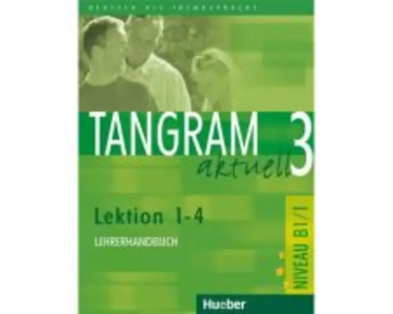 Tangram aktuell 3, Lehrerhandbuch Lektion 1-4 - Rosa-Maria Dallapiazza