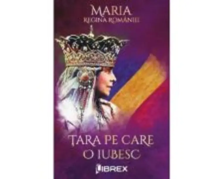 Tara pe care o iubesc - Regina Maria