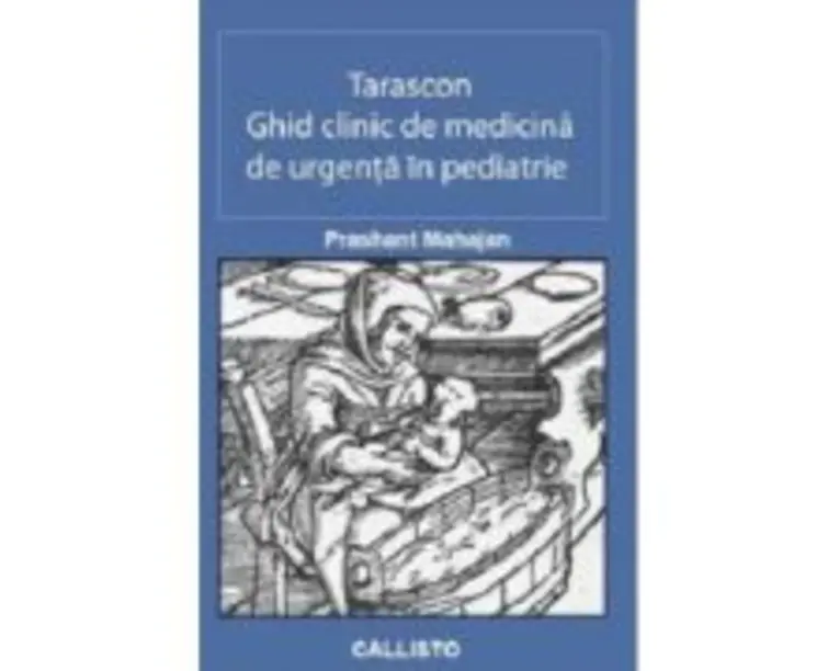 Tarascon Ghid clinic de medicina de urgenta in pediatrie - Prashant Mahajan