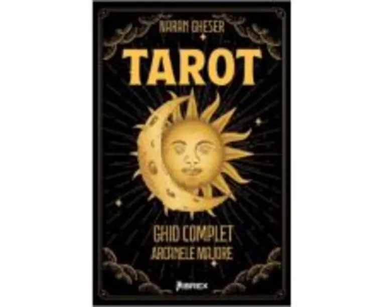 TAROT. Ghid complet: Arcanele majore - Naran Gheser