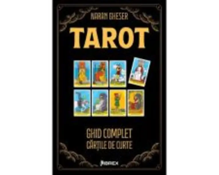 Tarot. Ghid complet. Cartile de Curte - Naran Gheser