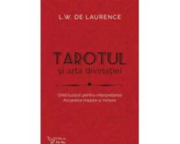 Tarotul si arta divinatiei - L. W. de Laurence