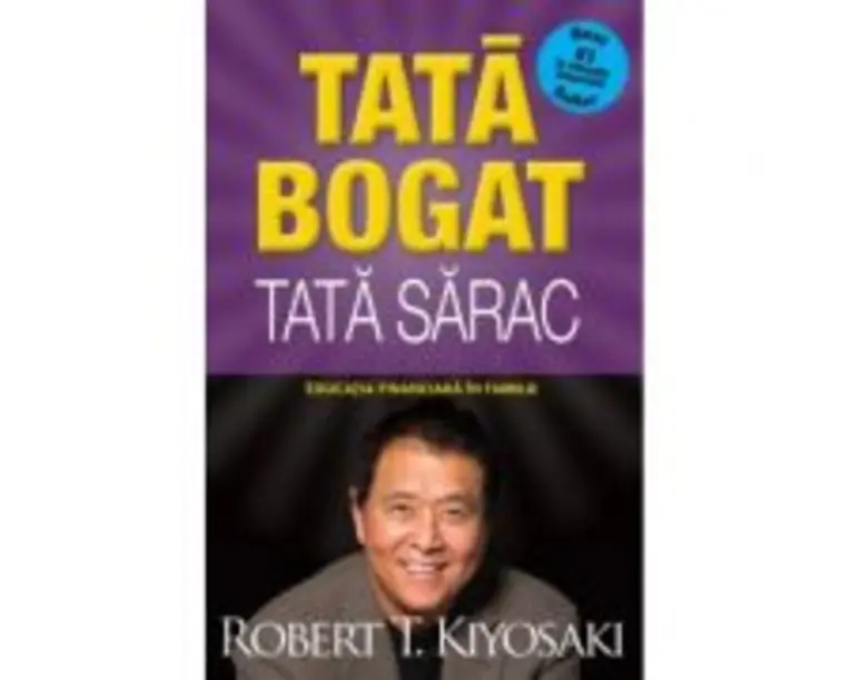 Tata bogat, tata sarac. Educatia financiara in familie. Editia a V-a - Robert T. Kiyosaki