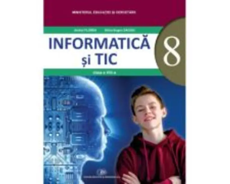 Informatica si TIC. Manual pentru clasa a 8-a - Andrei Florea, Silviu-Eugen Sacuiu