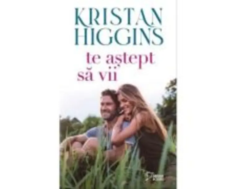 Te astept sa vii (vol. 21) - Kristan Higgins