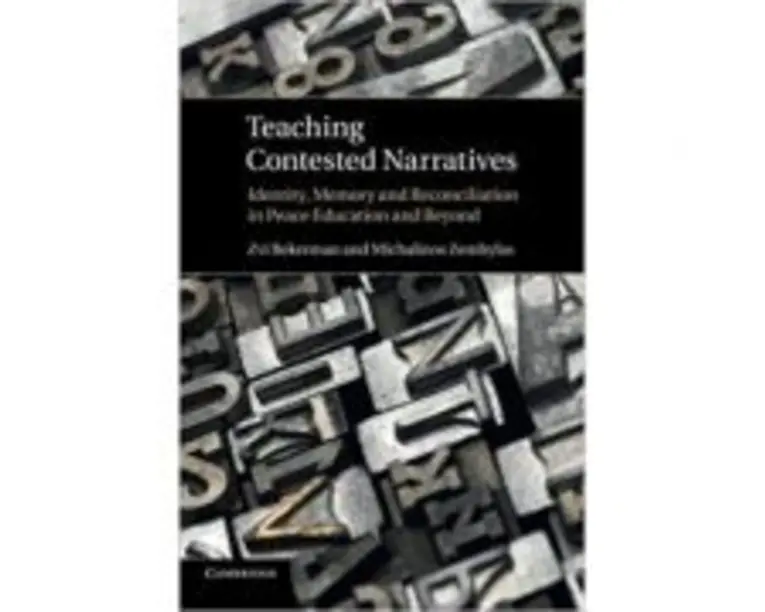 Teaching Contested Narratives: Identity, Memory and Reconciliation in Peace Education and Beyond - Zvi Bekerman, Michalinos Zembylas