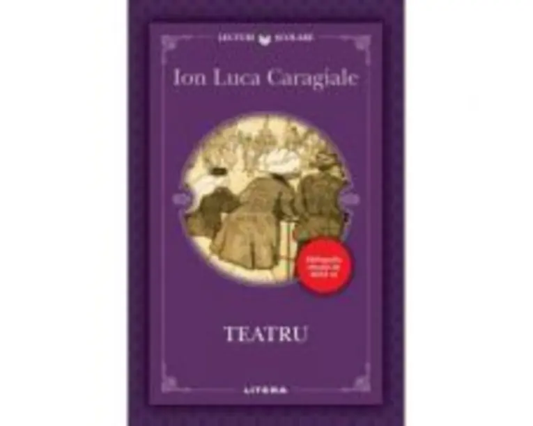 Teatru - Ion Luca Caragiale
