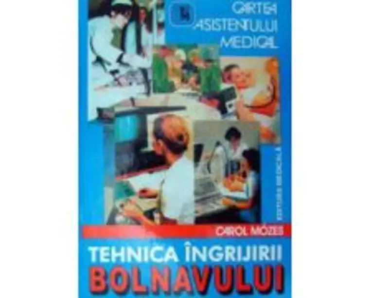 Tehnica ingrijirii bolnavului - Carol Mozes