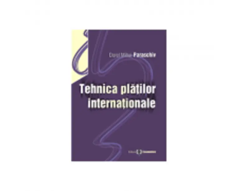 Tehnica platilor internationale - Dorel Mihai Paraschiv