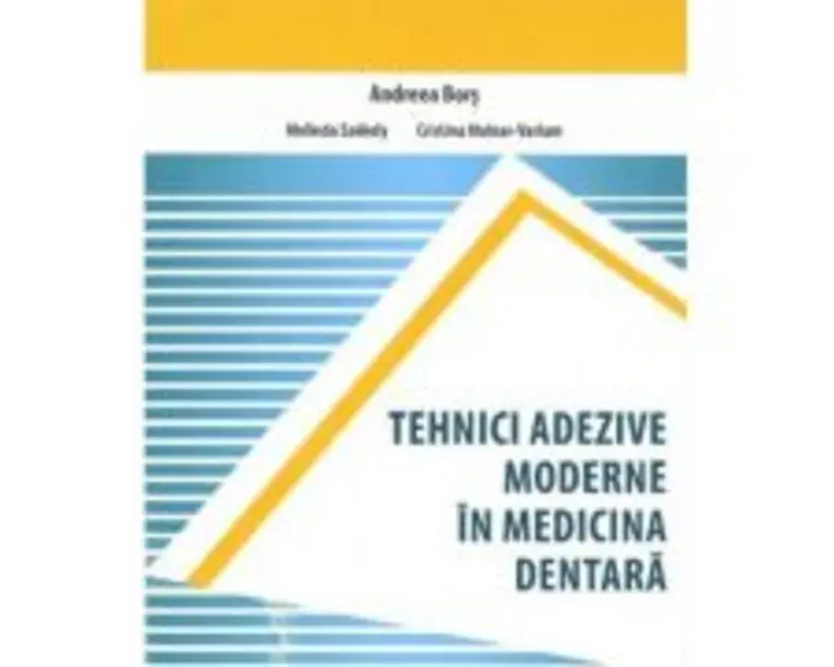 Tehnici adezive moderne in medicina dentara - Andreea Bors