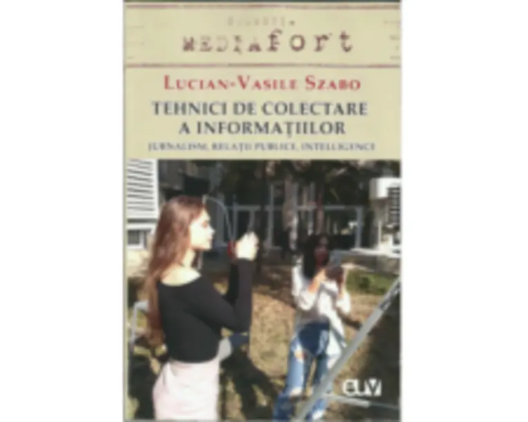Tehnici de colectare a informatiilor - Lucian - Vasile Szabo