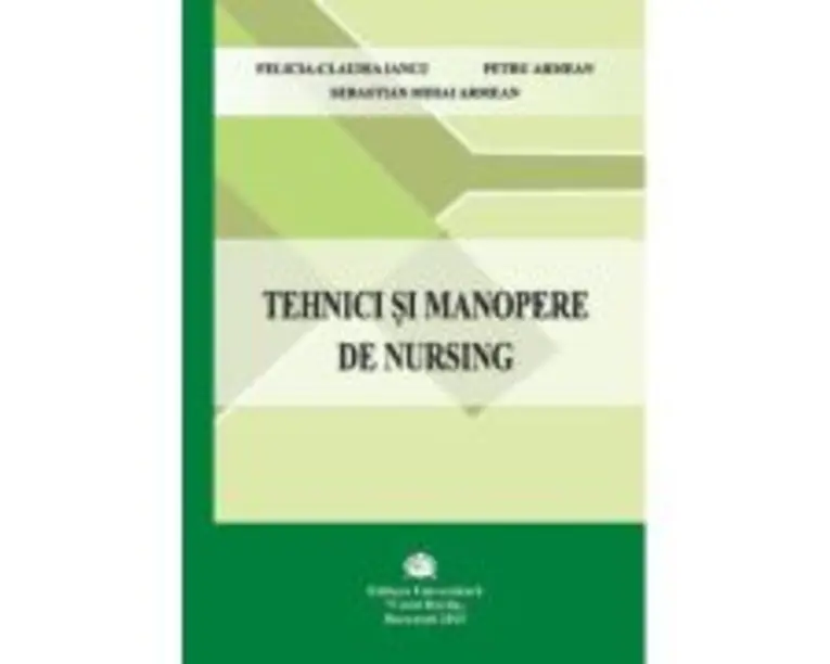 Tehnici si manopere de nursing - Felicia-Claudia Iancu
