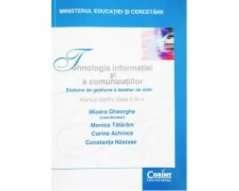 Tehnologia informatiei si a comunicatiilor. Manual pentru clasa a 11-a - Mioara Gheorghe