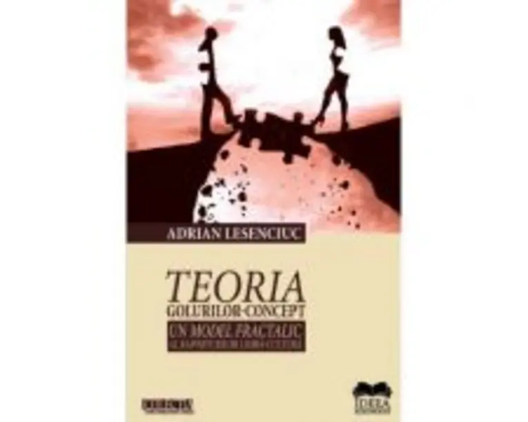 Teoria golurilor-concept. Un model fractalic al raporturilor limba-cultura - Adrian Lesenciuc