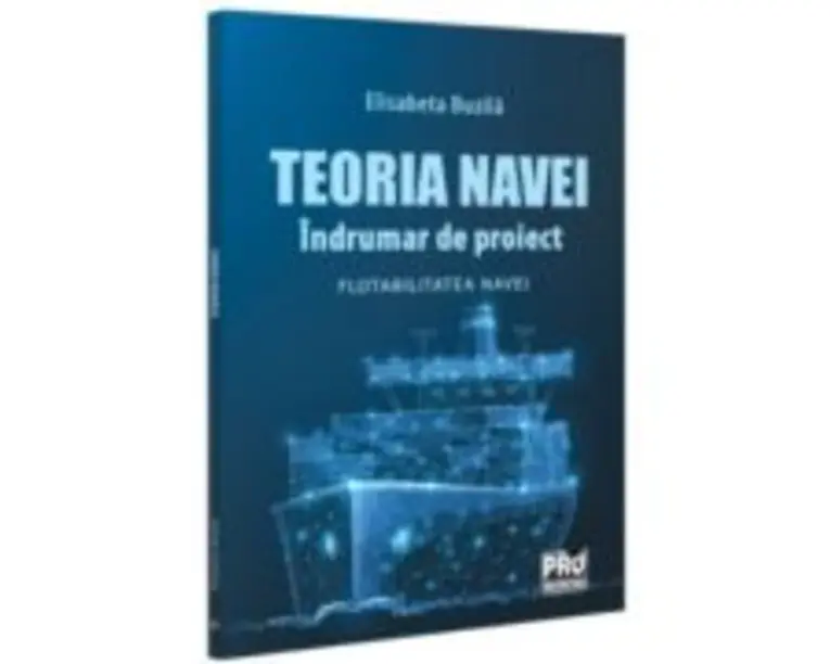 Teoria navei. Indrumar de proiect. Flotabilitatea navei - Elisabeta Buzila