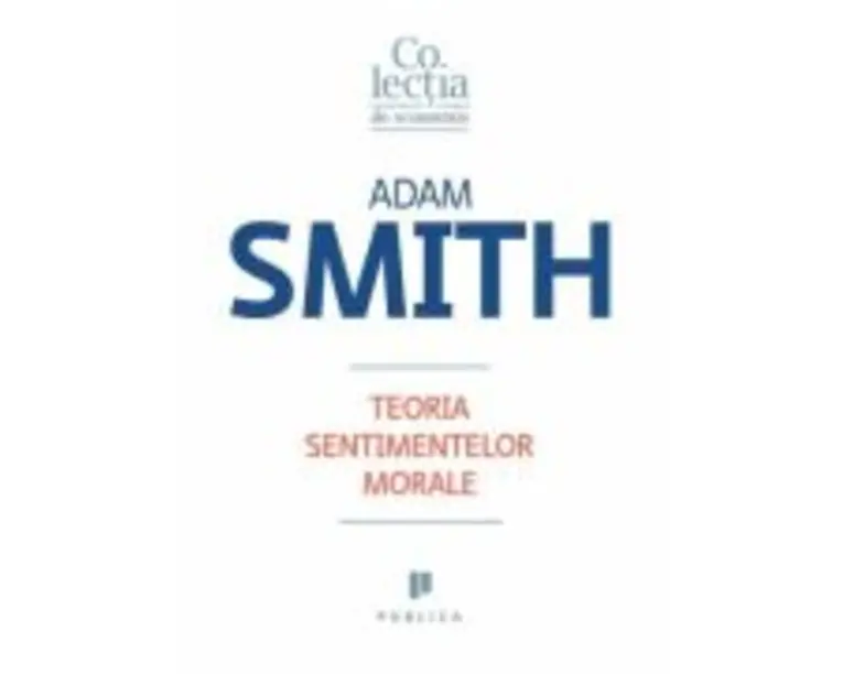 Teoria sentimentelor morale - Adam Smith