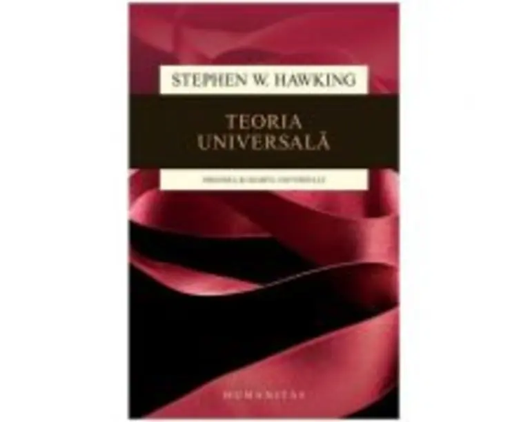 Teoria universala (ed. 2018) - Stephen W. Hawking